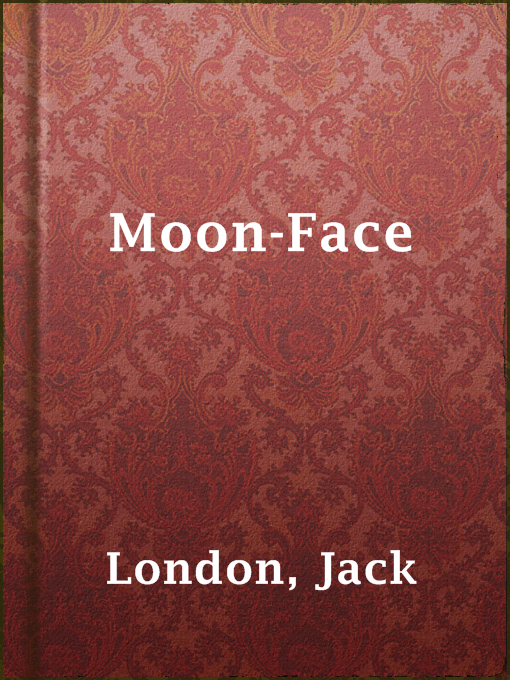 Title details for Moon-Face by Jack London - Available